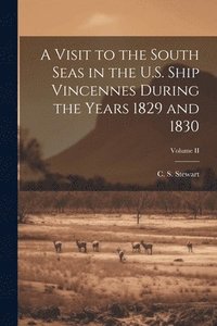 bokomslag A Visit to the South Seas in the U.S. Ship Vincennes During the Years 1829 and 1830; Volume II
