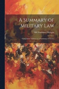 bokomslag A Summary of Military Law