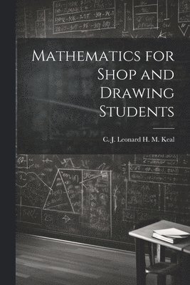 Mathematics for Shop and Drawing Students 1