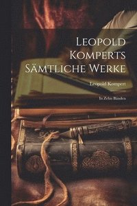 bokomslag Leopold Komperts Smtliche Werke