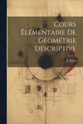 bokomslag Cours lmentaire de Gomtrie Descriptive