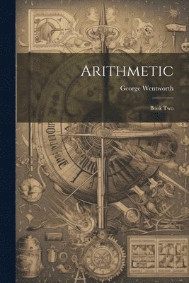 George Wentworth - Arithmetic, Häftad