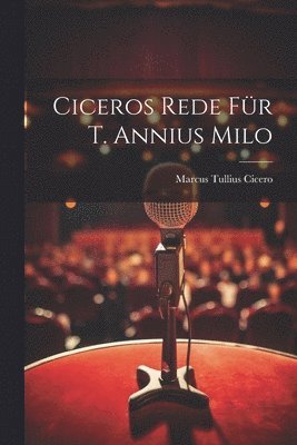 bokomslag Ciceros Rede für T. Annius Milo