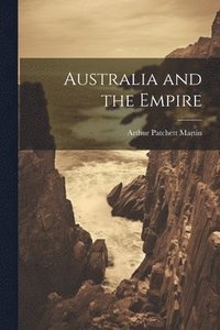 bokomslag Australia and the Empire