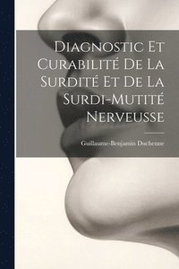 bokomslag Diagnostic Et Curabilit De La Surdit Et De La Surdi-Mutit Nerveusse