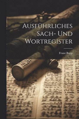 Franz Bopp - Ausführliches Sach- Und Wortregister, Häftad