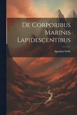 De Corporibus Marinis Lapidescentibus 1