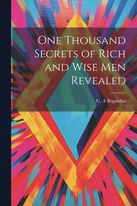 bokomslag One Thousand Secrets of Rich and Wise Men Revealed