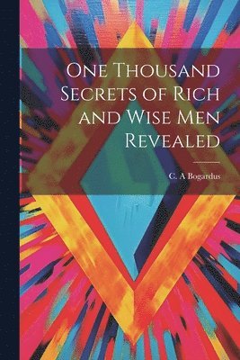 bokomslag One Thousand Secrets of Rich and Wise Men Revealed