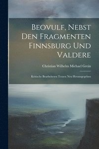bokomslag Beovulf, Nebst den Fragmenten Finnsburg und Valdere