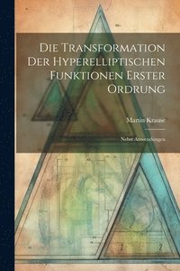 bokomslag Die Transformation der Hyperelliptischen Funktionen Erster Ordrung