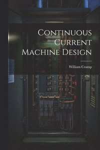 bokomslag Continuous Current Machine Design