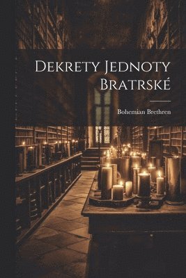 bokomslag Dekrety Jednoty Bratrsk