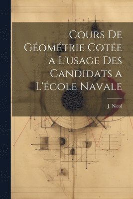 Cours de Géométrie Cotée a L'usage des Candidats a L'école Navale 1