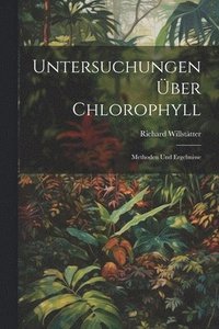 bokomslag Untersuchungen ber Chlorophyll; Methoden und Ergebnisse