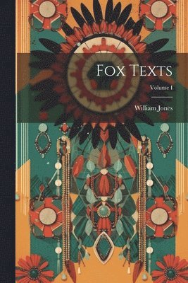 Fox Texts; Volume I