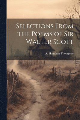 bokomslag Selections From the Poems of Sir Walter Scott