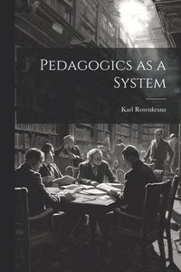 bokomslag Pedagogics as a System