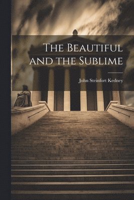 The Beautiful and the Sublime 1