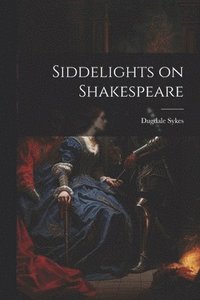 bokomslag Siddelights on Shakespeare