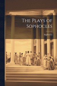 bokomslag The Plays of Sophocles