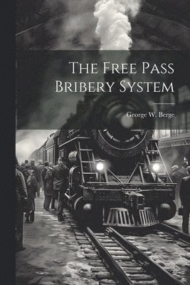 bokomslag The Free Pass Bribery System