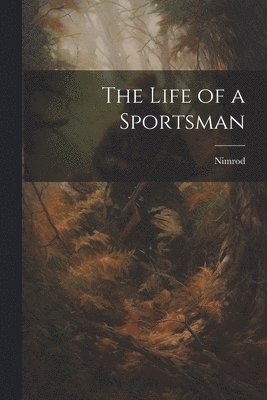 Nimrod - Life of a Sportsman, Häftad