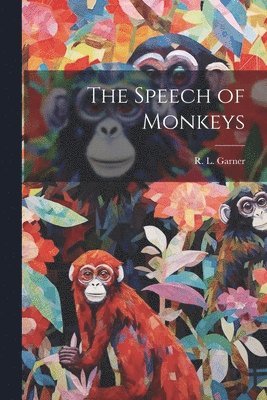 The Speech of Monkeys 1