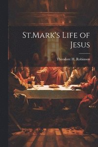 bokomslag St.Mark's Life of Jesus