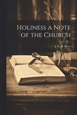 Holiness a Note of the Church 1