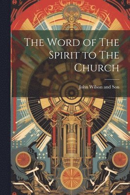 bokomslag Word of The Spirit to The Church