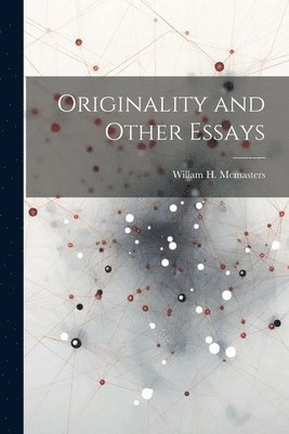 bokomslag Originality and Other Essays