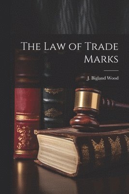 bokomslag The law of Trade Marks