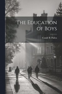 bokomslag The Education of Boys