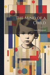 bokomslag The Mind of a Child