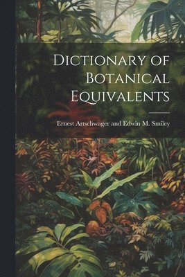 Dictionary of Botanical Equivalents 1