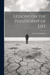 bokomslag Lessons on the Philosophy of Life