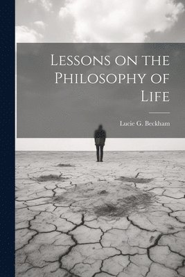 bokomslag Lessons on the Philosophy of Life