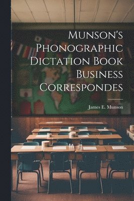 Munson's Phonographic Dictation Book Business Correspondes