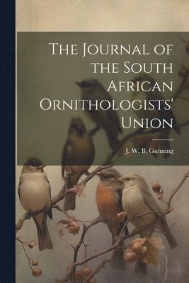 bokomslag Journal of the South African Ornithologists' Union