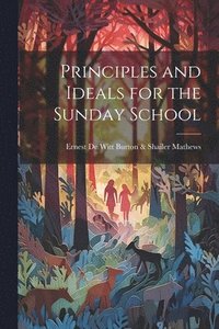 bokomslag Principles and Ideals for the Sunday School