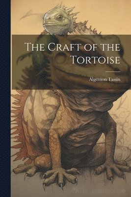 bokomslag The Craft of the Tortoise