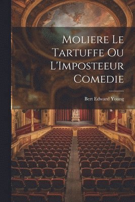 Moliere Le Tartuffe Ou L'Imposteeur Comedie 1