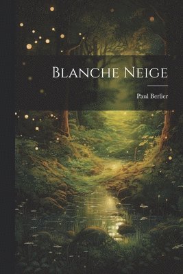 bokomslag Blanche Neige