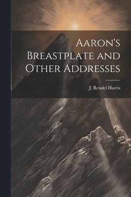 Aaron's Breastplate and Other Addresses 1
