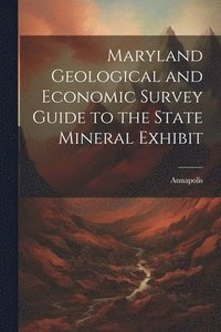 bokomslag Maryland Geological and Economic Survey Guide to the State Mineral Exhibit