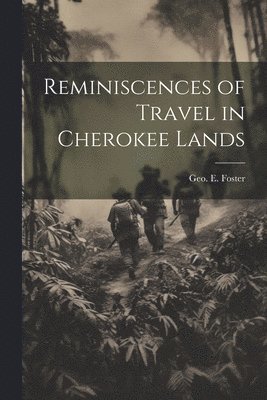 bokomslag Reminiscences of Travel in Cherokee Lands