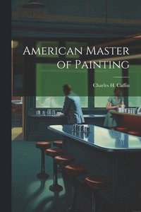 bokomslag American Master of Painting