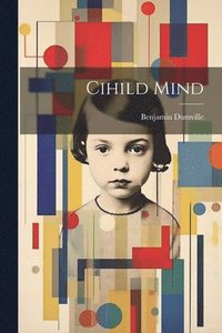 bokomslag Cihild Mind