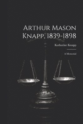 bokomslag Arthur Mason Knapp, 1839-1898